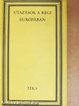 Utazások a régi Európában