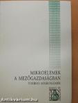 Mikroelemek a mezőgazdaságban III.