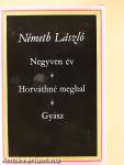 Negyven év/Horváthné meghal/Gyász