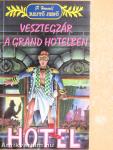 Vesztegzár a Grand Hotelben