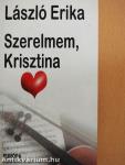 Szerelmem, Krisztina