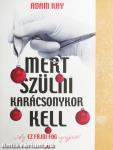 Mert szülni karácsonykor kell