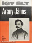 Így élt Arany János