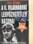 A II. világháború legyőzhetetlen katonái