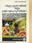 Négy gyerekkel egy pálmakunyhóban