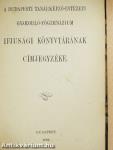 A Budapesti Tanárképző-Intézeti Gyakorló-Főgimnázium Ifjusági Könyvtárának címjegyzéke I-II.