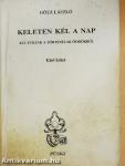 Keleten kél a nap I-II.