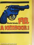 Fel a kezekkel!