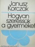 Hogyan szeressük a gyermeket