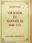 Virágkor és hanyatlás 1440-1711