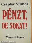 Pénzt, de sokat!