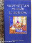 Felejthetetlen mondák és legendák