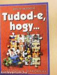 Tudod-e, hogy...