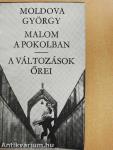 Malom a pokolban/A változások őrei