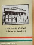 A magyarság története írásban és képekben