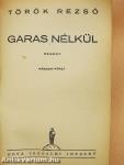 Garas nélkül I-II.