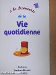 Á la découverte de la Vie quotidienne