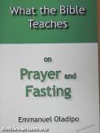 What The Bible Teaches on Prayer and Fasting