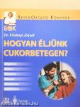 Hogyan éljünk cukorbetegen?