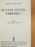 Mi lesz veled - emberke?