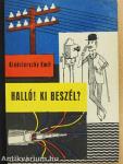 Halló! Ki beszél?