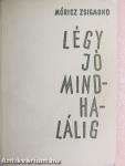 Légy jó mindhalálig