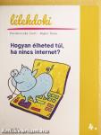 Hogyan élheted túl, ha nincs internet?