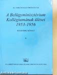 A Belügyminisztérium Kollégiumának ülései 1953-1956. 2/I. (töredék)