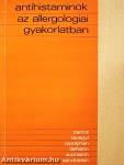 Antihistaminok az allergologiai gyakorlatban