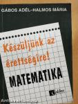 Készüljünk az érettségire! Matematika