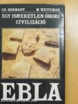 Egy ismeretlen ókori civilizáció: Ebla