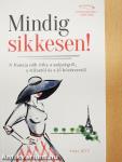 Mindig sikkesen!