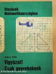 Vigyázat! Csak gyerekeknek