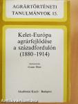 Kelet-Európa agrárfejlődése a századfordulón (1880-1914)
