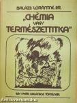 "Chémia vagy természettitka"