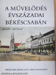 A művelődés évszázadai Békéscsabán