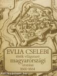 Evlia Cselebi török világutazó magyarországi utazásai 1660-1664