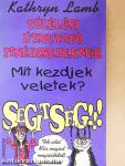 Mit kezdjek veletek? Segítség!!!