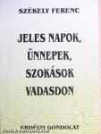 Jeles napok, ünnepek, szokások Vadasdon