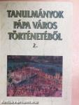 Tanulmányok Pápa város történetéből 2.