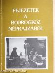 Fejezetek a Bodrogköz néprajzából