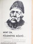 Mint én, földmíves költő...