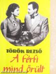 A férfi mind őrült