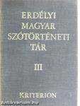Erdélyi magyar szótörténeti tár III.