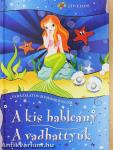 A kis hableány/A vadhattyúk