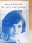 Az igazi Jackie Kennedy