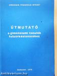 Útmutató a gimnáziumi tanulók felzárkóztatásához