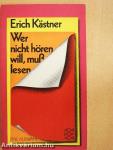 Wer nicht hören will, muß lesen
