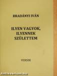 Ilyen vagyok, ilyennek születtem (dedikált példány)