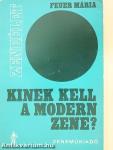 Kinek kell a modern zene?